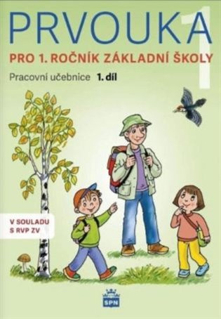 Prvouka pro 1.ročník základní školy - Pracovní učebnice 1. díl SPN - pedagog. nakladatelství