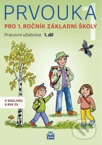 Prvouka pro 1.ročník základní školy - Pracovní učebnice 1. díl SPN - pedagog. nakladatelství
