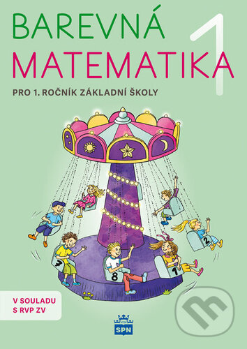 Barevná matematika pro 1. ročník ZŠ - pracovní sešit