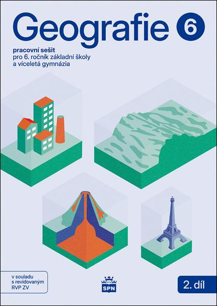 Geografie pro 6. ročník ZŠ – Pracovní sešit 2. díl,Geografie pro 6. ročník ZŠ – Pracovní sešit 2. díl