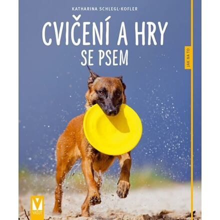 Cvičení a hry se psem - Katharina Schlegl-Kofler