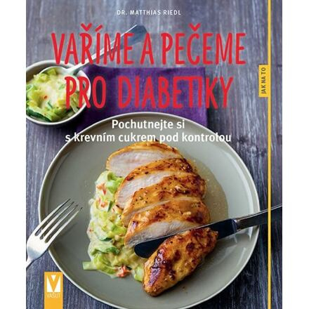 Vaříme a pečeme pro diabetiky - Matthias Riedl