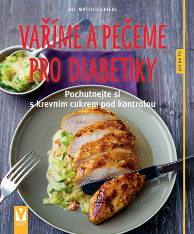 Vaříme a pečeme pro diabetiky - Matthias Riedl