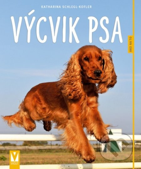 Výcvik psa - Katharina Schlegl-Kofler - kniha z kategorie Chov psů