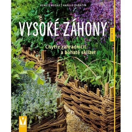 Vysoké záhony - Renate Hudak, Harald Harazim