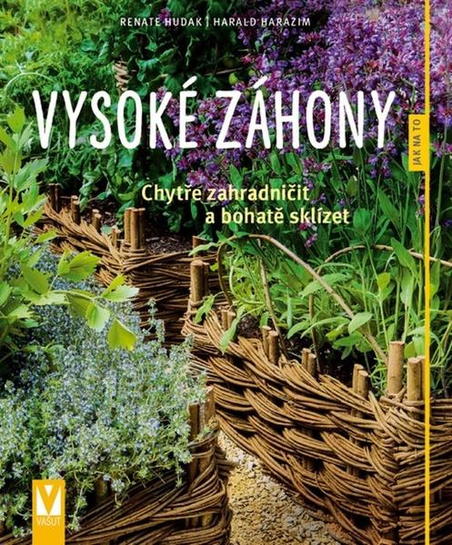 Vysoké záhony - Renate Hudak, Harald Harazim