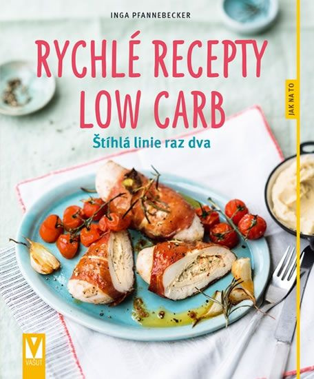 Rychlé recepty Low Carb - Inga Pfannebecker