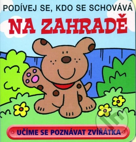 Na zahradě - Podívej se, kdo se schovává Svojtka & Co. s. r. o.