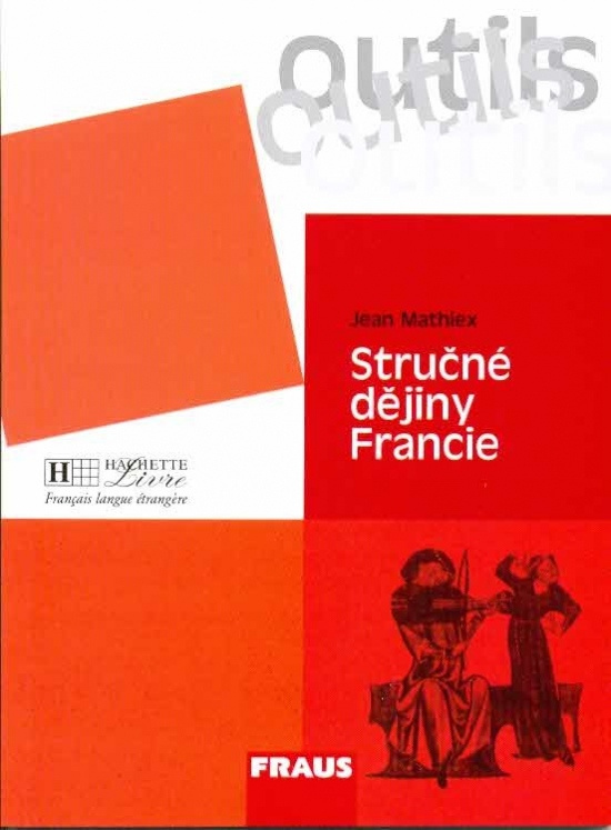 Outils Stručné dějiny Francie Fraus