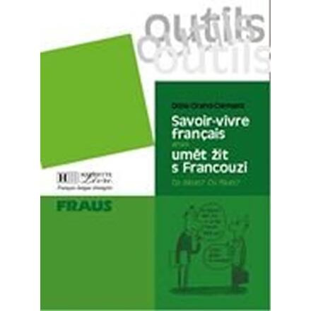 Outils Savoir-vivre aneb umět žít s Francouzi Fraus