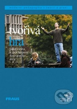 Tvořivá hra (Jako cesta k pochopení literárního díla) - kniha z kategorie Didaktika