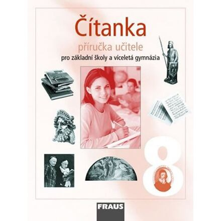 Čítanka 8 pro ZŠ a VG Příručka učitele Fraus