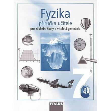Fyzika 7 pro ZŠ a víceletá gymnázia - příručka učitele