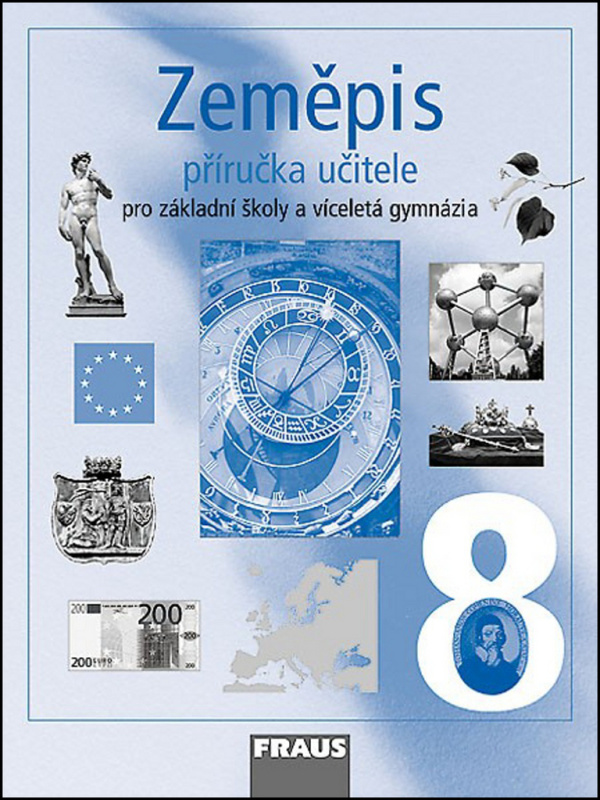 Zeměpis 8 pro ZŠ a VG Příručka učitele Fraus