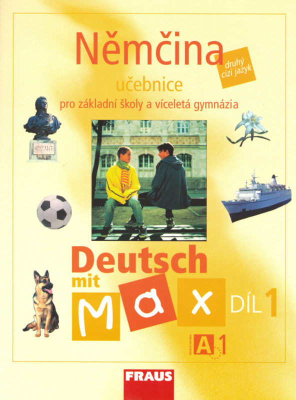 Deutsch mit Max A1 díl 1 UČ (němčina jako 2.cizí jazyk na ZŠ) Fraus