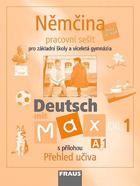 Deutsch mit Max A1 díl 1 PS (němčina jako 2.cizí jazyk na ZŠ) Fraus