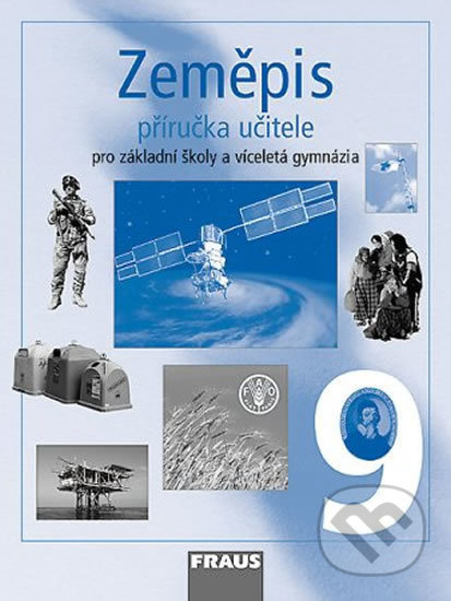 Zeměpis 9 pro ZŠ a VG Příručka učitele Fraus