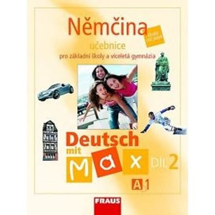 Deutsch mit Max A1 díl 2 UČ (němčina jako 2.cizí jazyk na ZŠ ) Fraus