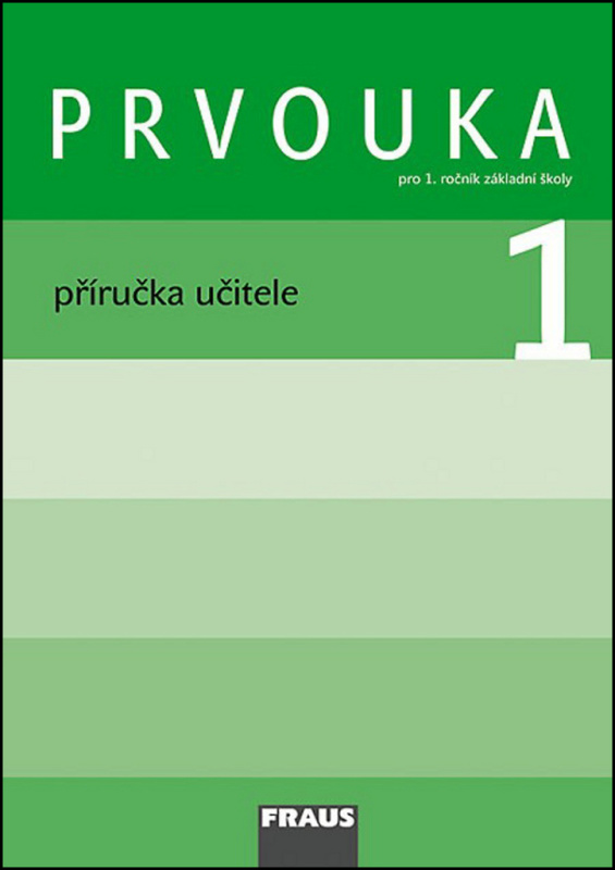 Prvouka 1 pro ZŠ Příručka pro učitele Fraus