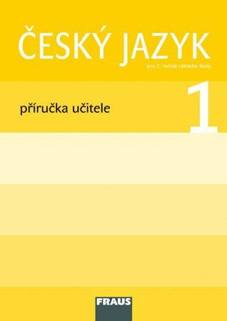 Český jazyk/ Čítanka 1 pro ZŠ Příručka učitele Fraus