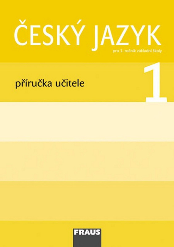Český jazyk/ Čítanka 1 pro ZŠ Příručka učitele Fraus