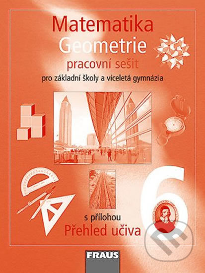 Matematika 6 pro ZŠ a VG Geometrie Pracovní sešit Fraus