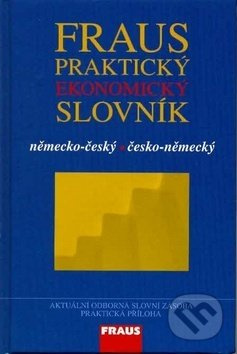 FRAUS Praktický ekonomický slovník německo-český / česko-německý Fraus