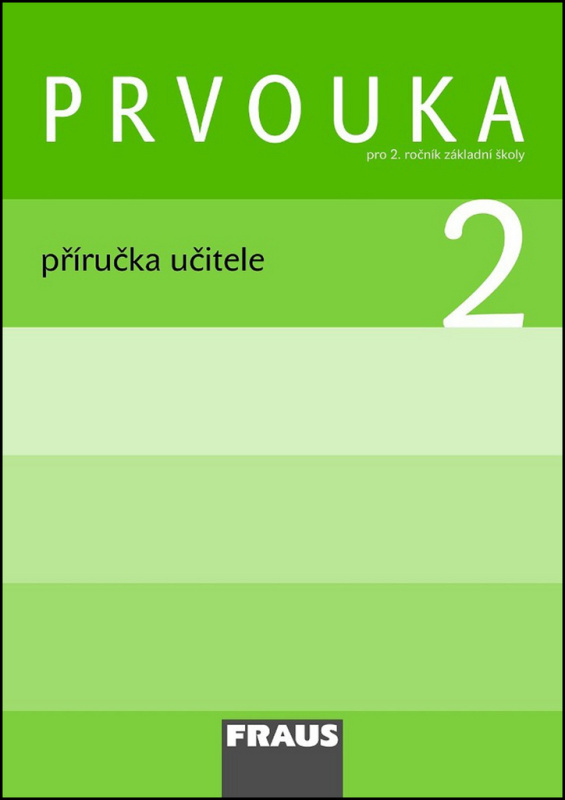 Prvouka 2 pro ZŠ Příručka pro učitele Fraus