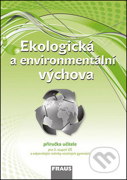 Ekologická a environmentální výchova - příručka učitele Fraus