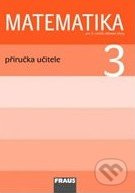 Matematika 3 pro ZŠ Příručka pro učitele Fraus