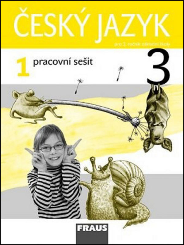 Český jazyk 3 pro ZŠ Pracovní sešit 1 Fraus