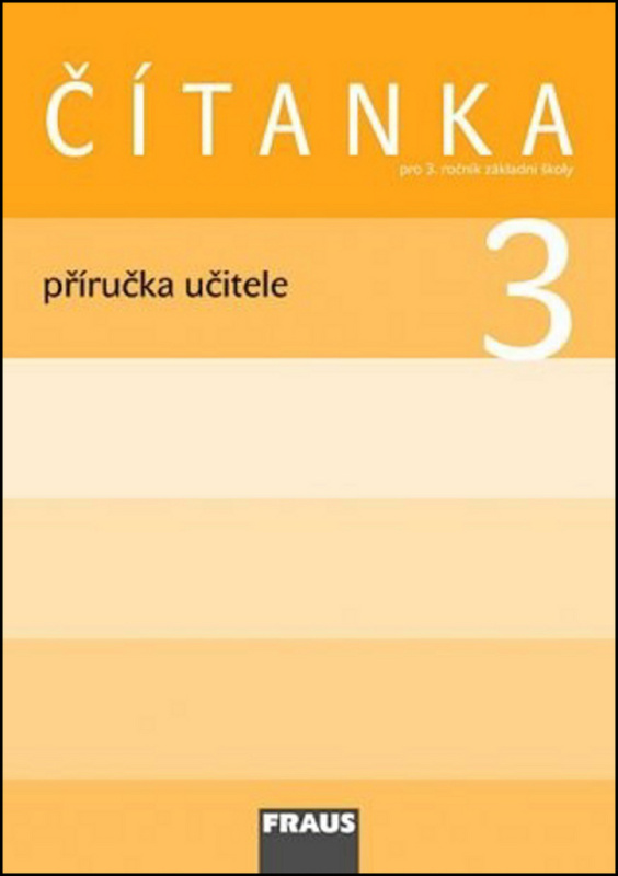 Čítanka 3 pro ZŠ Příručka pro učitele Fraus