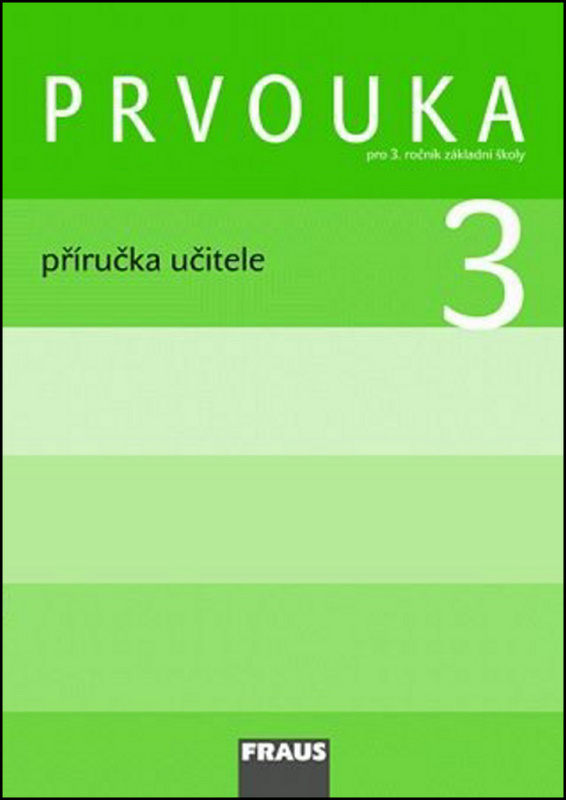 Prvouka 3 pro ZŠ Příručka pro učitele Fraus