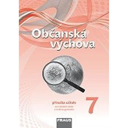 Občanská výchova 7 pro ZŠ a VG /nová generace/ PU Fraus