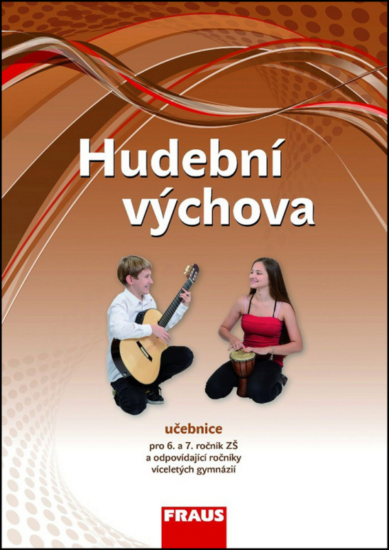 Hudební výchova 6 a 7 pro ZŠ a VG /díl 1/ UČ Fraus