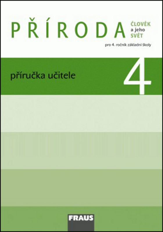 Příroda 4 pro ZŠ Příručka pro učitele Fraus