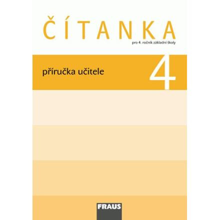Čítanka 4 pro ZŠ Příručka pro učitele Fraus