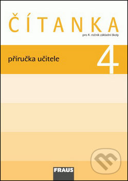 Čítanka 4 pro ZŠ Příručka pro učitele Fraus