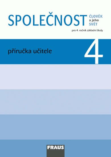 Společnost 4 pro ZŠ Příručka učitele Fraus