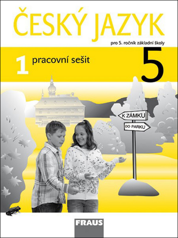 Český jazyk 5 pro ZŠ Pracovní sešit 1 Fraus