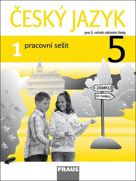 Český jazyk 5 pro ZŠ Pracovní sešit 1 Fraus