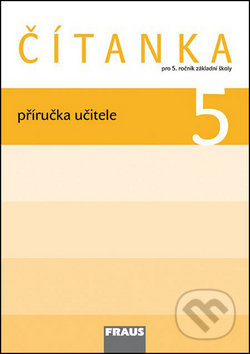 Čítanka 5 pro ZŠ Příručka pro učitele Fraus