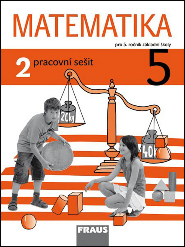 Matematika 5 pro ZŠ Pracovní sešit 2.díl Fraus