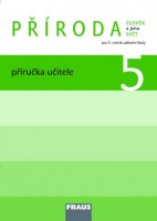 Příroda 5 pro ZŠ Příručka pro učitele Fraus