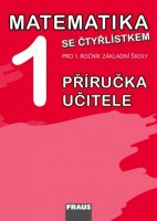 Matematika se Čtyřlístkem 1 pro ZŠ Příručka pro učitele Fraus
