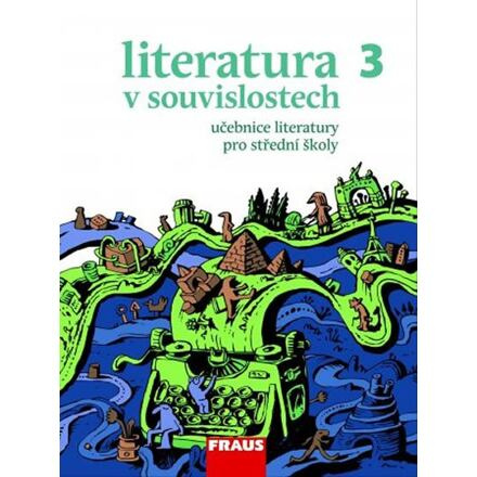 Literatura v souvislostech pro SŠ 3 UČ Fraus