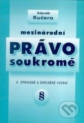 Mezinárodní právo soukromé, 6. vydání - Zdeněk Kučera