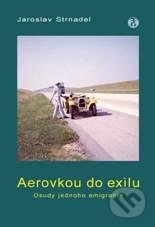 Aerovkou do exilu - Jaroslav Strnadel - kniha z kategorie Historie