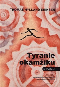 Tyranie okamžiku - Thomas Hylland Eriksen - kniha z kategorie Sociologie