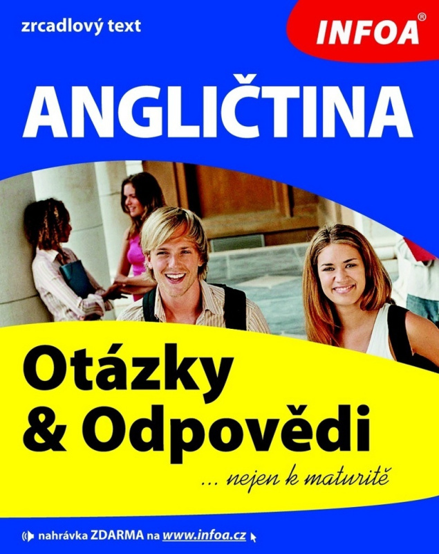 Angličtina - otázky a odpovědi nejen k maturitě INFOA